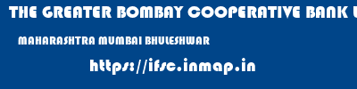 THE GREATER BOMBAY COOPERATIVE BANK LIMITED  MAHARASHTRA MUMBAI BHULESHWAR   ifsc code